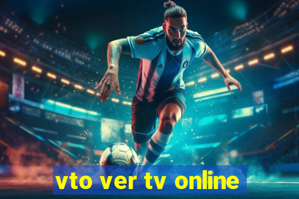 vto ver tv online